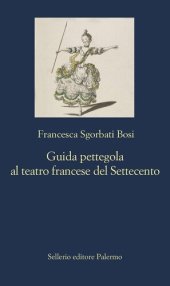 book Guida pettegola al teatro francese del Settecento