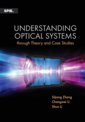 book Understanding Optical Systems through Theory and Case Studies