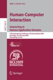 book Human-Computer Interaction. Interacting in Various Application Domains: 13th International Conference, HCI International 2009, San Diego, CA, USA, July 19-24, 2009, Proceedings, Part IV