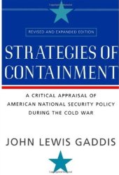 book Strategies of Containment: A Critical Appraisal of American National Security Policy during the Cold War