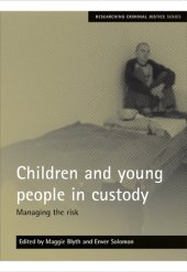 book Children and young people in custody: Managing the Risk (Researching Criminal Justice Series)