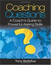 book Coaching Questions: A Coach's Guide to Powerful Asking Skills