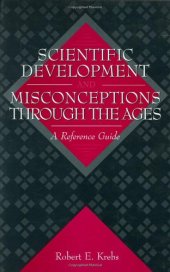 book Scientific Development and Misconceptions Through the Ages: A Reference Guide