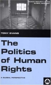 book The Politics of Human Rights: A Global Perspective (Human Security in the Global Economy)