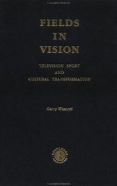 book Fields in Vision: Television Sport and Cultural Transformation