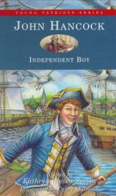 book John Hancock: Independent Boy (Young Patriots series)