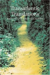 book Transatlantic Translations: Dialogues in Latin American Literature