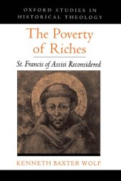 book The Poverty of Riches: St. Francis of Assisi Reconsidered (Oxford Studies in Historical Theology)