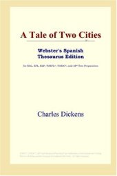 book A Tale of Two Cities (Webster's Spanish Thesaurus Edition)