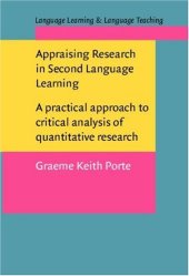 book Appraising Research in Second Language Learning: A Practical Approach to Critical Analysis of Quantitative Research (Language Learning and Language Teaching, V. 3)