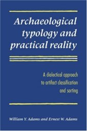 book Archaeological Typology and Practical Reality: A Dialectical Approach to Artifact Classification and Sorting