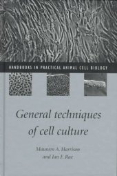 book General Techniques of Cell Culture (Handbooks in Practical Animal Cell Biology)