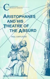 book Aristophanes And His Theatre of the Absurd