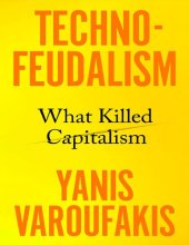 book Technofeudalism - What Killed Capitalism