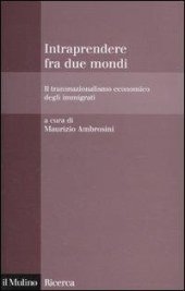 book Intraprendere tra due mondi. Il transnazionalismo economico degli immigrati