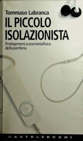 book Il piccolo isolazionista. Prolegomeni ad una metafisica della periferia