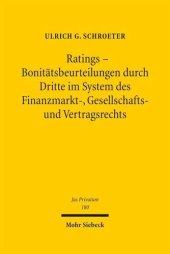 book Ratings - Bonitätsbeurteilungen durch Dritte im System des Finanzmarkt-, Gesellschafts- und Vertragsrechts: Eine rechtsvergleichende Untersuchung