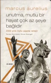 book Unutma, Mutlu Bir Hayat Çok Az Şeye Bağlıdır