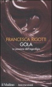 book Gola. La passione dell'ingordigia. I 7 vizi capitali