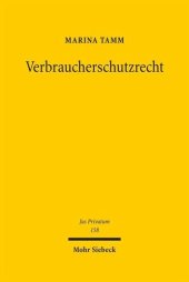 book Verbraucherschutzrecht: Europäisierung und Materialisierung des deutschen Zivilrechts und die Herausbildung eines Verbraucherschutzprinzips