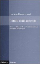 book I limiti della potenza. Etica e politica nella teoria internazionale di Hans J. Morgenthau