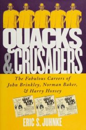 book Quacks and Crusaders: The Fabulous Careers of John Brinkley, Norman Baker, and Harry Hoxsey