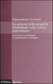 book La gestione della proprietà intellettuale nella ricerca universitaria. Invenzioni accademiche e trasferimento tecnologico