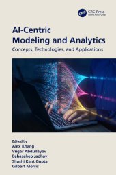 book AI-Centric Modeling and Analytics; Concepts, Technologies, and Applications