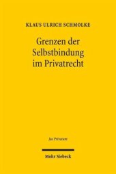 book Grenzen der Selbstbindung im Privatrecht: Rechtspaternalismus und Verhaltensökonomik im Familien-, Gesellschafts- und Verbraucherrecht