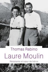 book Laure Moulin - Résistante et sœur de héros