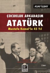 book Çocukluk Arkadaşım Atatürk Mustafa Kemal'le 45 Yıl