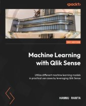 book Machine Learning with Qlik Sense: Utilize different machine learning models in practical