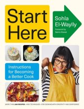 book Start Here : Instructions for Becoming a Better Cook: A Cookbook