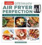 book Ultimate Air Fryer Perfection : 185 Remarkable Recipes That Make the Most of Your Air Fryer