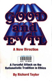 book Good and Evil: A New Direction : a Forceful Attack on the Rationalistic Tradition in Ethics