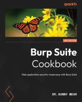 book Burp Suite Cookbook: Web application security made easy with Burp Suite