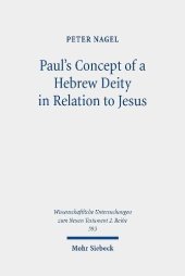 book Paul's Concept of a Hebrew Deity in Relation to Jesus: Insights from the Kyrios and Theos Citations