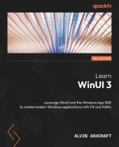 book Learn WinUI 3: Leverage WinUI and the Windows App SDK to create modern Windows applications with C# and XAML