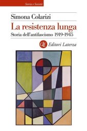 book La resistenza lunga. Storia dell’antifascismo 1919-1945