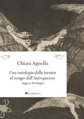 book Una ontologia della tecnica al tempo dell'antropocene. Saggi su Heidegger