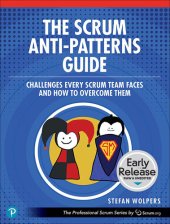 book The Scrum Anti-patterns Guide: Challenges Every Scrum Team Faces and How to Overcome Them (Professional Scrum)