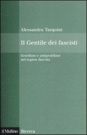 book Il Gentile dei fascisti. Gentiliani e antigentiliani nel regime fascista