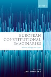 book European Constitutional Imaginaries: Between Ideology And Utopia