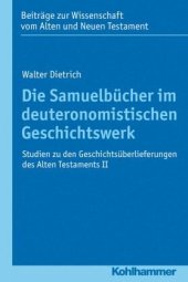 book Die Samuelbücher im deuteronomistischen Geschichtswerk: Studien zu den Geschichtsüberlieferungen des Alten Testaments II