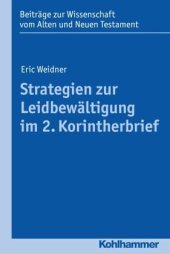 book Strategien zur Leidbewältigung im 2. Korintherbrief: Herausgegeben:Bendemann, Reinhard von; Scoralick, Ruth; Gielen, Marlis; Dietrich, Walter