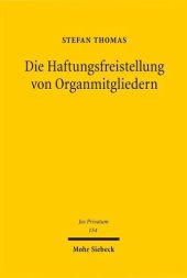 book Die Haftungsfreistellung von Organmitgliedern: Bürgerlichrechtliche, gesellschaftsrechtliche und versicherungsrechtliche Grundlagen der Freistellung und der Versicherung von organschaftlichen Haftungsrisiken im Kapitalgesellschaftsrecht