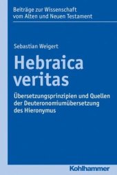 book Hebraica veritas: Übersetzungsprinzipien und Quellen der Deuteronomiumübersetzung des Hieronymus