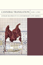 book Cannibal Translation: Literary Reciprocity in Contemporary Latin America (Volume 44) (FlashPoints)