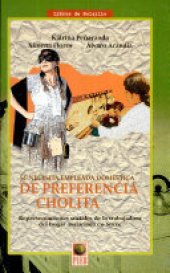 book Se necesita empleada doméstica de preferencia cholita: representaciones sociales de la trabajadora del hogar asalariada en Sucre