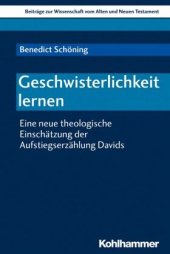 book Geschwisterlichkeit lernen: Eine neue theologische Einschätzung der Aufstiegserzählung Davids